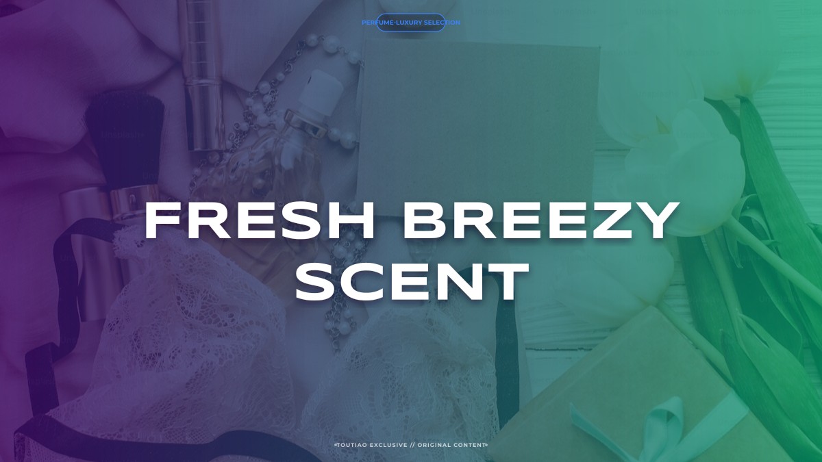 fresh breezy scent