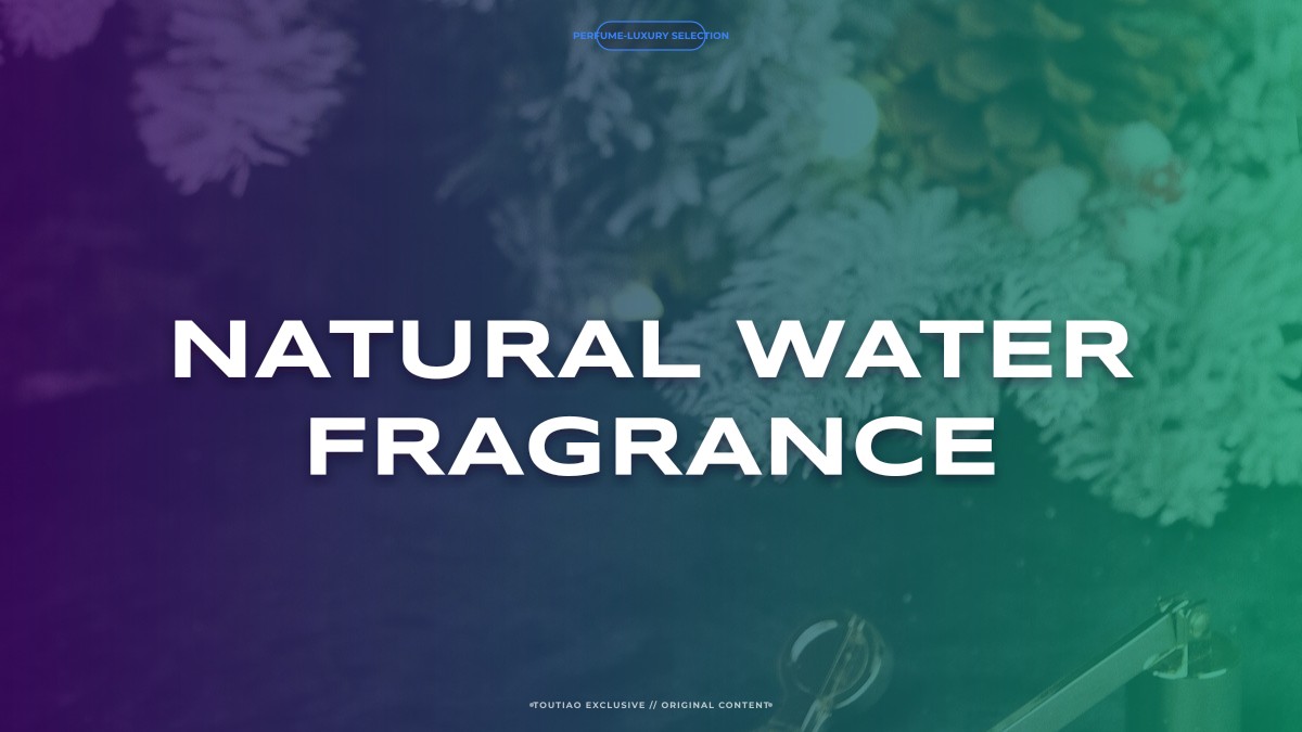 natural water fragrance
