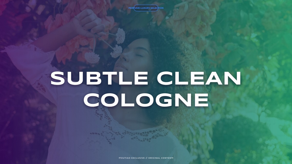 subtle clean cologne